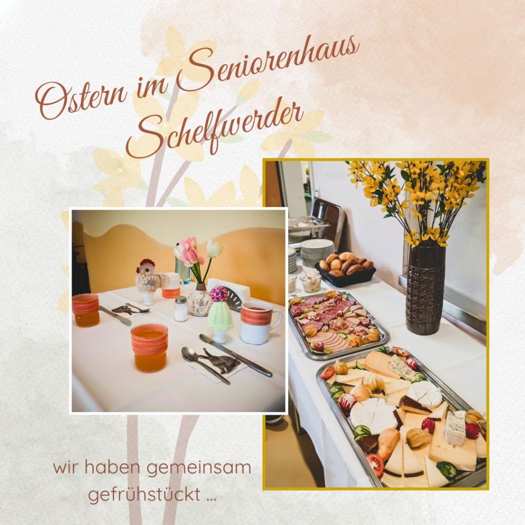 Collage zum Thema Ostern im Seniorenhaus Schelfwerder mit Fotos von einem gedeckten Frühstückstisch und einem Buffet mit Wurst- und Käseplatten.