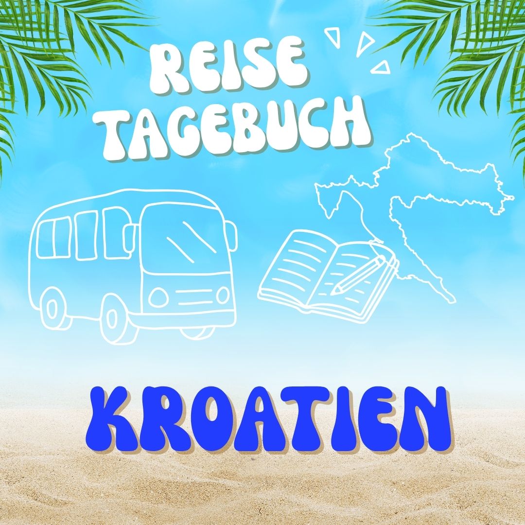 Bild mit dem Titel 'Reise Tagebuch Kroatien', zeigt eine Bus- und Tagebuchillustration sowie eine Umrisskarte von Kroatien.
